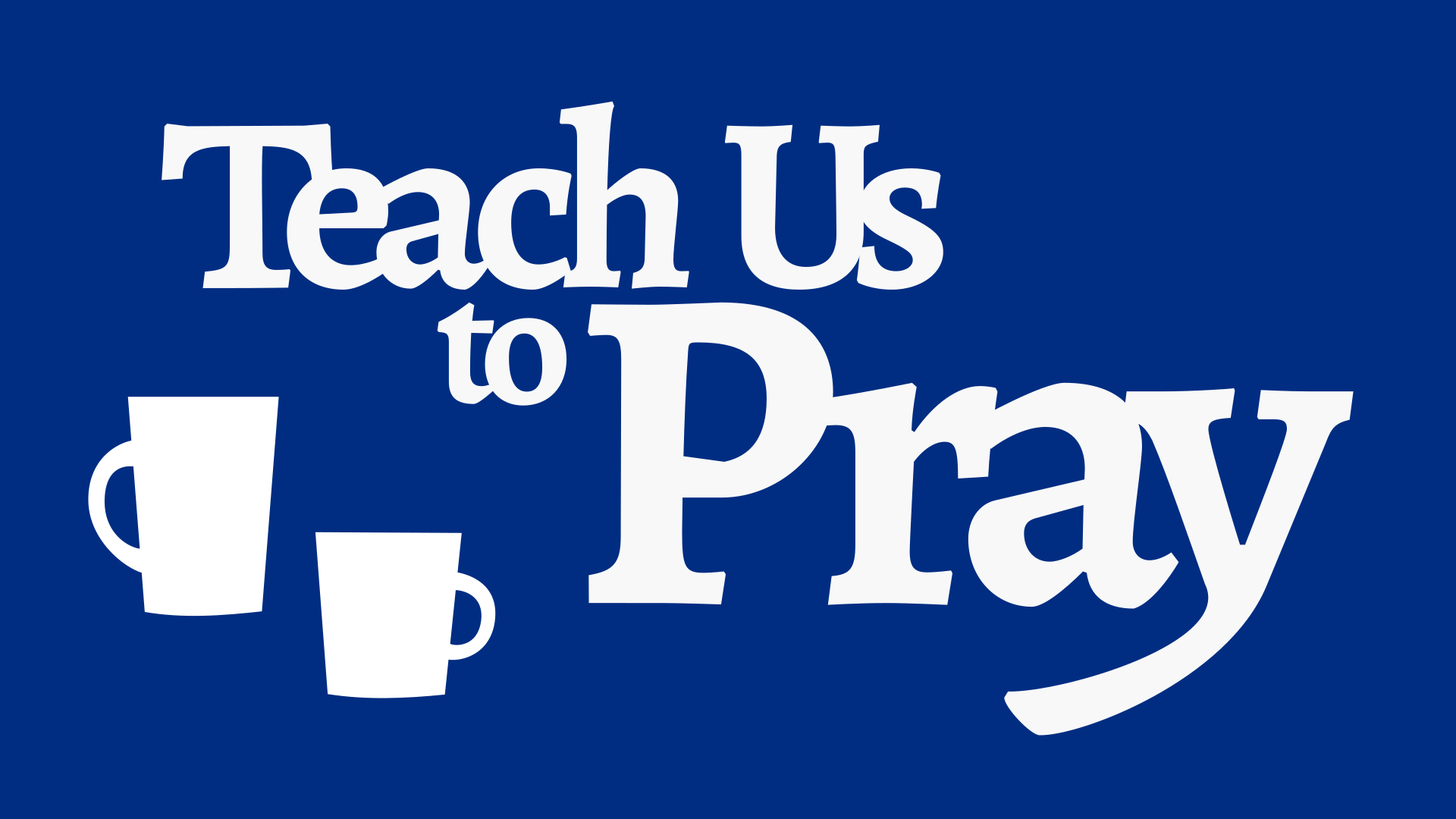 Teach Us To Pray Week 1: How Not To Pray